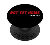 John 14:3 Heaven Quote of Jesus Christ - Not Yet Home PopSockets PopGrip Adhésif