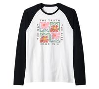John 14:6 The Way The Truth The Life Motif Floral Manche Raglan