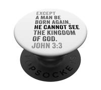 John 3:3 Except You Be Born Again You Cannot See The Kingdom PopSockets PopGrip Adhésif
