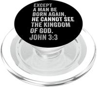 John 3:3 Except You Be Born Again You Cannot See The Kingdom PopSockets PopGrip pour MagSafe