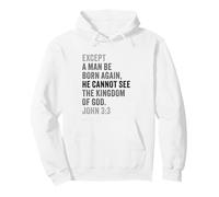 John 3:3 Except You Be Born Again You Cannot See The Kingdom Sweat à Capuche