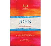 John: A Pastoral and Contextual Commentary