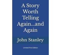 John A. Stanley: A Story Worth Telling Again...and Again