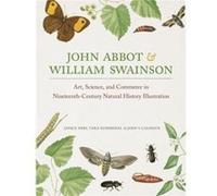 John Abbot and William Swainson by John V. Calhoun Janice Neri Tara Nummedal John V. Calhoun (Auteur)