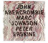 John Abercrombie Marc Johnson Peter Erskine CD