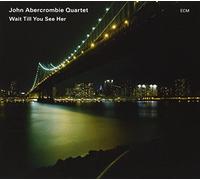 John Abercrombie Quartet – Wait Till You See Her – CD – Verve Spa