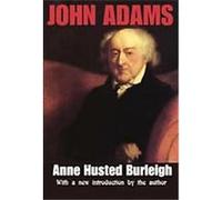 John Adams, American Presidents Series Anne Husted Burleigh (Auteur)