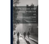 John Adams And Daniel Webster As Schoolmasters