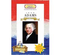 John Adams (Getting To Know The U.S. Presidents)