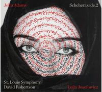 John Adams – Scheherazade.2 – CD – Warner Music – Neuf