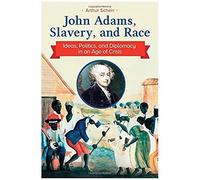 John Adams, Slavery, And Race