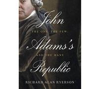 John Adams's Republic: The One, the Few, and the Many - [Version Originale] Inconnu (Auteur)