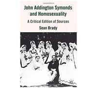 John Addington Symonds (1840-1893) And Homosexuality