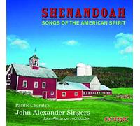 John Alexander Singers - Shenandoah: Songs of The American Spirit