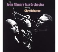 JOHN ALLMARK JAZZ ORCHESTRA / O - Featuring Clay Osborne