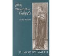 John Among the Gospels D. Moody Smith (Auteur)