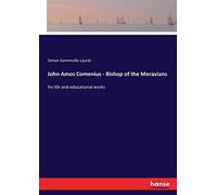 John Amos Comenius - Bishop Of The Moravians