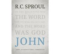 John An Expositional Commentary by R C Sproul R C Sproul (Auteur)