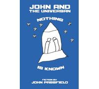 John and the Universan: Nothing Is Known