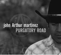 John Arthur Martinez - Purgatory Road