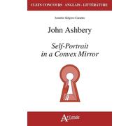 John Ashbery. Self-portrait in a convex mirror - KILGORE-CARADEC J. - Atlande Eds - broché - Méthode de langue