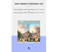 John Ashton Collection (X): Social England Under Regency
