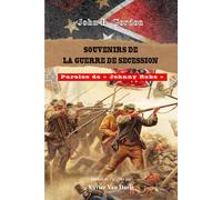 John B Gordon - Souvenirs de la guerre de Sécession