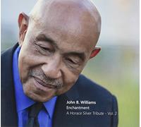 John B. Williams - Enchantment-a Horace Silver Tribute Vol 2