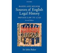 Baker and Milsom's Sources of English Legal History: Private Law to 1750 Baker, John (Auteur)