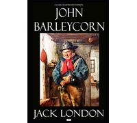 John Barleycorn - Classic Illustrated Edition