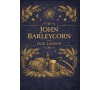 JOHN BARLEYCORN: illustrated