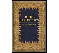 JOHN BARLEYCORN: illustrated