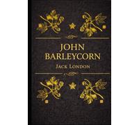 JOHN BARLEYCORN: illustrated