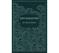 JOHN BARLEYCORN: illustrated