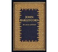 JOHN BARLEYCORN: illustrated