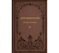 JOHN BARLEYCORN: illustrated