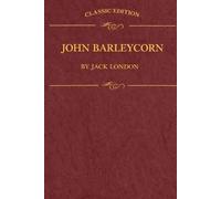 JOHN BARLEYCORN: illustrated