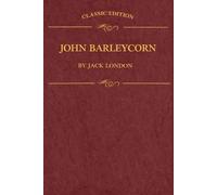 JOHN BARLEYCORN: illustrated