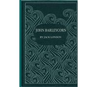 JOHN BARLEYCORN: illustrated