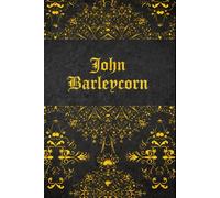 JOHN BARLEYCORN: illustrated