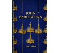 JOHN BARLEYCORN: illustrated