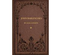 JOHN BARLEYCORN: illustrated
