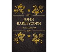 JOHN BARLEYCORN: illustrated