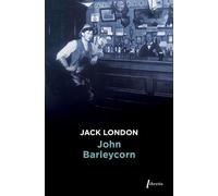 John Barleycorn Le cabaret de la dernière chance - Jack London - Libretto - broché - Roman