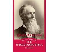 John Bascom and the Origins of the Wisconsin Idea - J. David Hoeveler - University of Wisconsin Press - Livre en Anglais - Hardback J. David HoevelerJ. David Hoeveler (Auteur)