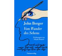 John Berger Selçuk Vom Wunder des Sehens: Zeichnungen von Selçuk (Relié)