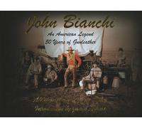 John Bianchi An American Legend: 50 Years of Gunleather