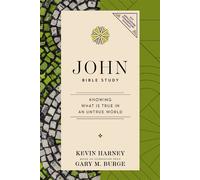 John Bible Study Knowing What Is True in an Untrue World - Kevin G. Harney - HarperChristian Resources - ebook (ePub) - Livre