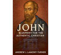 John: Blueprint for the Authentic Christian