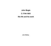 John Bogle C.1744-1803 His Life And His Work